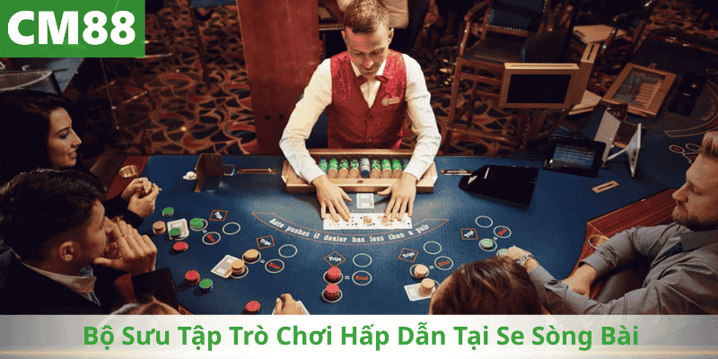 Bộ Sưu Tập Trò Chơi Hấp Dẫn Tại Se Sòng Bài